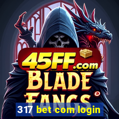 317 bet com login